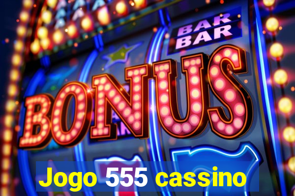 Jogo 555 cassino